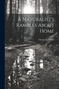 Cover image for A Naturalist's Rambles About Home