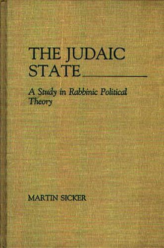 Cover image for The Judaic State: A Study in Rabbinic Political Theory