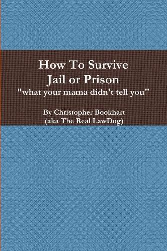 Cover image for How To Survive Jail or Prison