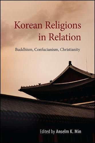 Cover image for Korean Religions in Relation: Buddhism, Confucianism, Christianity