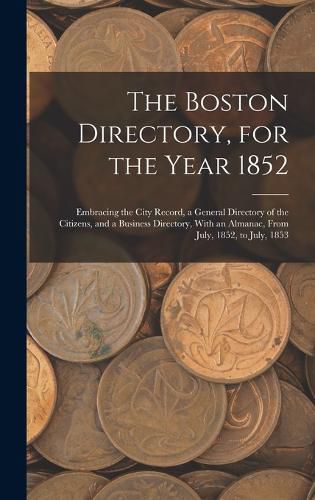 Cover image for The Boston Directory, for the Year 1852