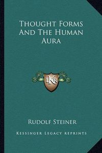 Cover image for Thought Forms and the Human Aura