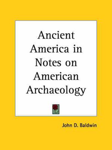 Cover image for Ancient America in Notes on American Archaeology