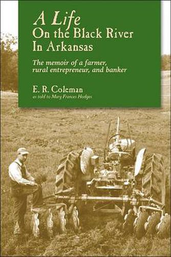 Cover image for A Life On The Black River In Arkansas: A Pioneering Banker'S Memoir