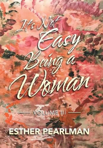 Cover image for It's Not Easy Being a Woman: Volume Iii