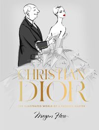 Cover image for Christian Dior: The Illustrated World of a Fashion Master
