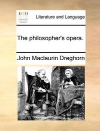 Cover image for The Philosopher's Opera.