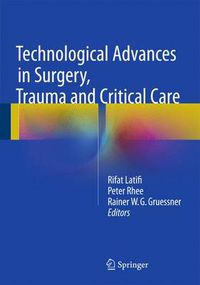 Cover image for Technological Advances in Surgery, Trauma and Critical Care