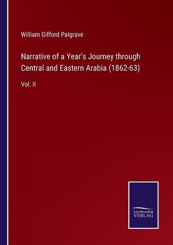 Cover image for Narrative of a Year's Journey through Central and Eastern Arabia (1862-63): Vol. II