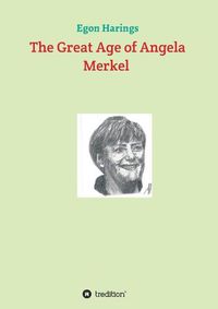 Cover image for The Great Age of Angela Merkel