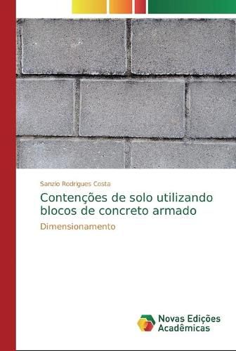 Cover image for Contencoes de solo utilizando blocos de concreto armado