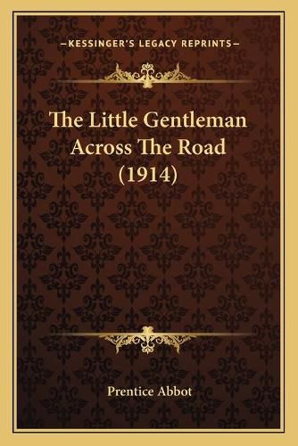 Cover image for The Little Gentleman Across the Road (1914)