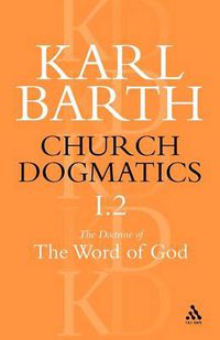 Cover image for Church Dogmatics The Doctrine of the Word of God, Volume 1, Part 2: The Revelation of God; Holy Scripture: The Proclamation of the Church
