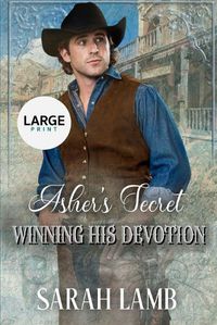 Cover image for Asher's Secret (Winning His Devotion Book 3 Large Print)