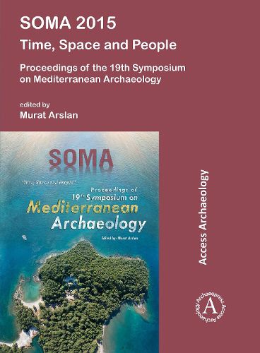 Cover image for SOMA 2015: Time, Space and People: Proceedings of the 19th Symposium on Mediterranean Archaeology