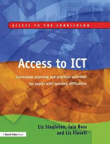 Access to ICT: Curriculum Planning and Practical Activities for Pupils with Learning Difficulties