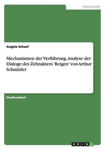 Cover image for Mechanismen der Verfuhrung. Analyse der Dialoge des Zehnakters 'Reigen' von Arthur Schnitzler