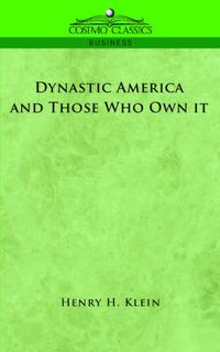 Cover image for Dynastic America and Those Who Own It