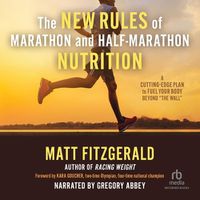 Cover image for The New Rules of Marathon and Half-Marathon Nutrition