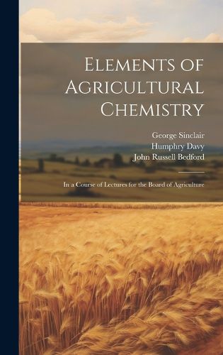 Elements of Agricultural Chemistry