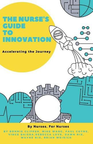 Cover image for The Nurse's Guide to Innovation: Accelerating the Journey