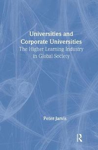 Cover image for Universities and Corporate Universities: The Higher Learning Industry in Global Society