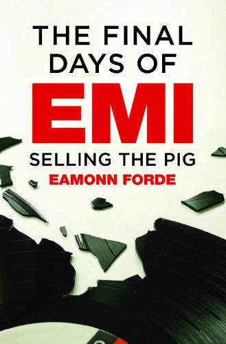 Cover image for The Final Days Of EMI: Selling the Pig