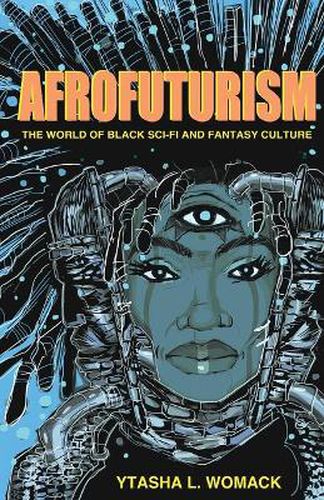 Cover image for Afrofuturism: The World of Black Sci-Fi and Fantasy Culture