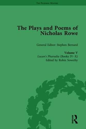 Cover image for The Plays and Poems of Nicholas Rowe, Volume V: Lucan's Pharsalia (Books IV-X)