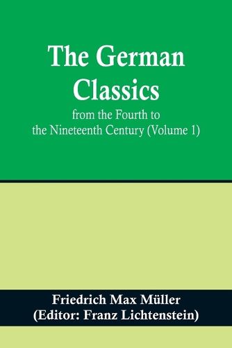 Cover image for The German Classics from the Fourth to the Nineteenth Century (Volume 1)