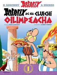 Cover image for Asterix ag na Cluichi Oilimpeacha (Asterix i nGaeilge : Asterix in Irish)