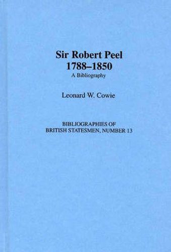 Cover image for Sir Robert Peel, 1788-1850: A Bibliography