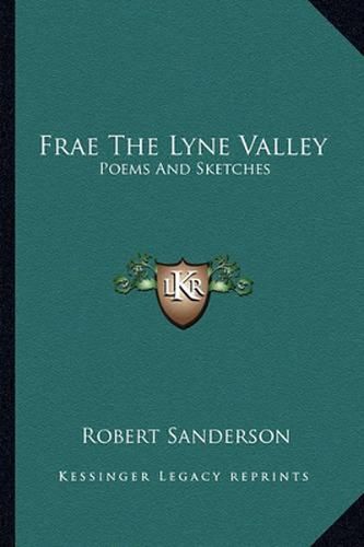 Frae the Lyne Valley: Poems and Sketches