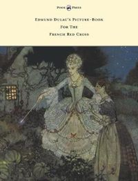 Cover image for Edmund Dulac's Picture-Book For The French Red Cross