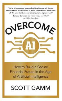 Cover image for Overcome AI: How to Build a Secure Financial Future in the Age of Artificial Intelligence