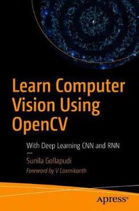 Cover image for Learn Computer Vision Using OpenCV: With Deep Learning CNNs and RNNs