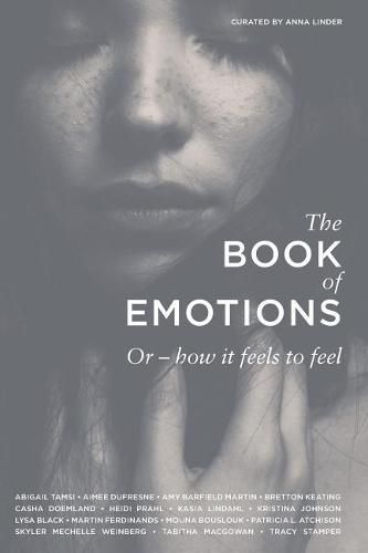 Cover image for The Book of Emotions: Or How It Feels to Feel