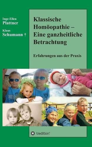 Cover image for Klassische Homoeopathie - Eine ganzheitliche Betrachtung: Erfahrungen aus der Praxis