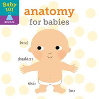 Cover image for Baby 101: Anatomy for Babies