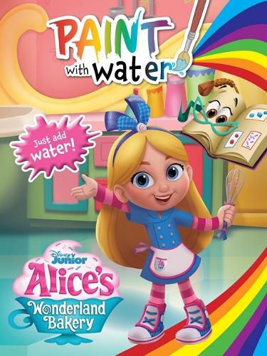 Cover image for Alice's Wonderland Bakery: Paint with Water (Disney Junior)
