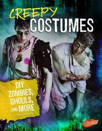 Cover image for Creepy Costumes: DIY Zombies, Ghouls, and More (Hair-Raising Halloween)