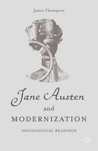 Cover image for Jane Austen and Modernization: Sociological Readings