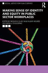 Cover image for Making Sense of Identity and Equity in Public Sector Workplaces