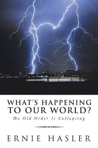 Cover image for What'S Happening to Our World?: The Old Order Is Collapsing