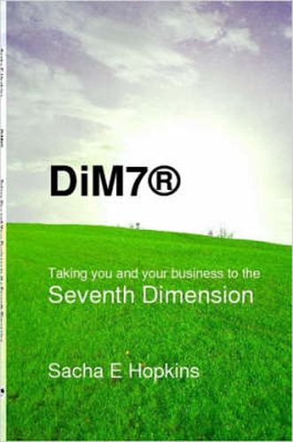 Cover image for DiM7(R) Taking You and Your Business to the Seventh Dimension