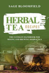 Cover image for Herbal Tea Recipes