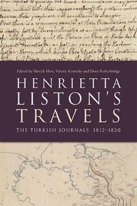 Cover image for Henrietta Liston's Travels: The Turkish Journals, 1812-1820