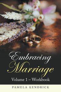 Cover image for Embracing Marriage Volume 1 - Workbook