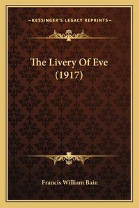 Cover image for The Livery of Eve (1917)