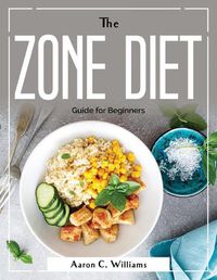 Cover image for The Zone Diet: Guide for Beginners